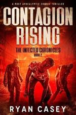 Contagion Rising: A Post Apocalyptic Zombie Thriller