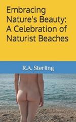 Embracing Nature's Beauty: A Celebration of Naturist Beaches