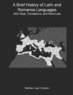 A Brief History of Latin and Romance Languages: With Texts, Translations, and Word Lists