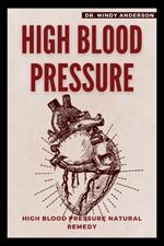 High Blood Pressure: High Blood Pressure Natural Remedy