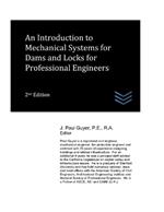 An Introduction to Mechanical Systems for Dams and Locks for Professional Engineers