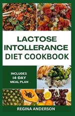 Lactose Intolerance Diet Cookbook: Tasty Dairy-free Recipes For Improved Health