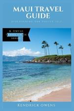 Maui Travel Guide: Discovering the Valley Isle.