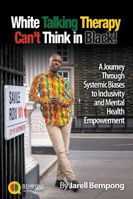 White Talking Therapy Can't Think in Black! - Jarell Bempong - cover