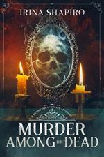 Murder Among the Dead: A Redmond and Haze Mystery Book 12