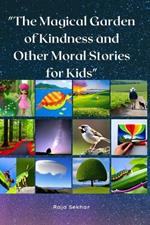 The Magical Garden of Kindness and Other Moral Stories for Kids