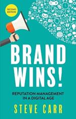 Brand Wins!: Reputation Management in a Digital