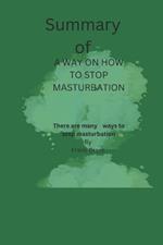 A New Way on How to Stop Masturbation: There are many ways to stop masturbation