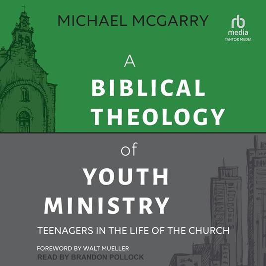 A Biblical Theology of Youth Ministry