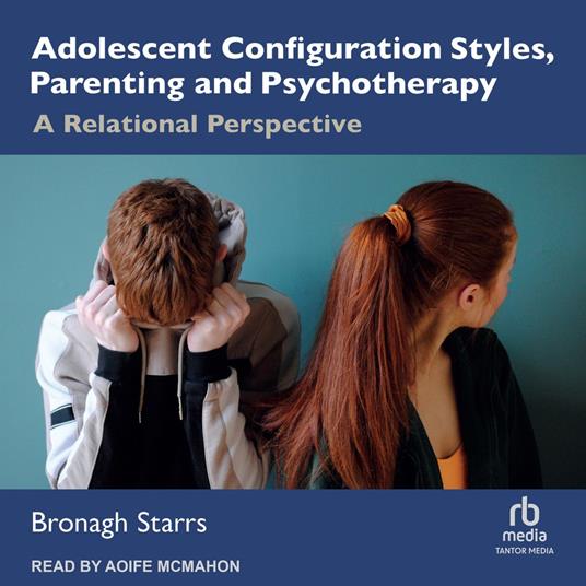 Adolescent Configuration Styles, Parenting and Psychotherapy