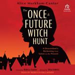 The Once & Future Witch Hunt