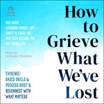 How to Grieve What We've Lost