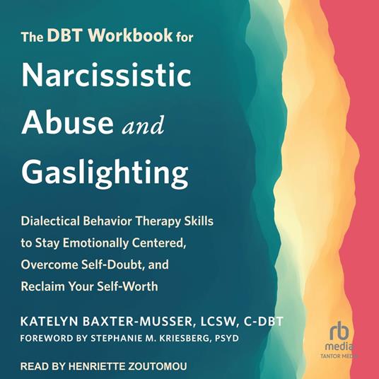 The DBT Workbook for Narcissistic Abuse and Gaslighting