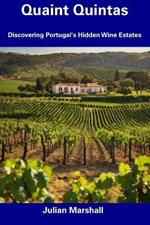 Quaint Quintas: Discovering Portugal's Hidden Wine Estates