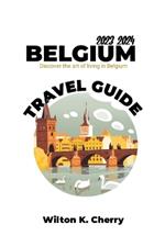 Belgium Travel Guide: Discover The Art Of Living In Belgium