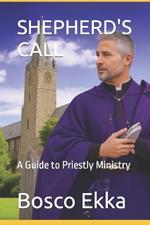 Shepherd's Call: A Guide to Priestly Ministry