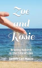 Zoe and Rosie: Braving Rebirth in the City of Lies