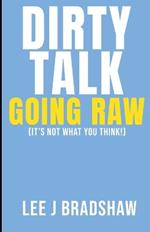 Dirty Talk: Going Raw