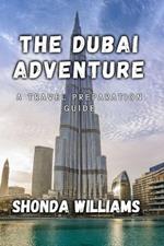 The Dubai Adventure: A Travel Preparation Guide