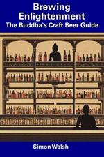 Brewing Enlightenment: The Buddha's Craft Beer Guide