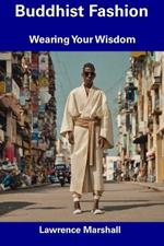 Buddhist Fashion: Wearing Your Wisdom