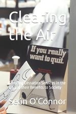 Clearing the Air: Smoking Cessation Services in the UK and their Benefits to Society