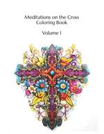 Meditations on the Cross Coloring Book: Volume 1 100 Images