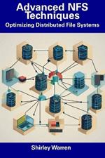 Advanced NFS Techniques: Optimizing Distributed File Systems