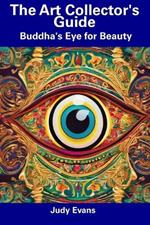 The Art Collector's Guide: Buddha's Eye for Beauty