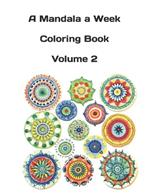 A Mandala a Week Coloring Book Volume 2