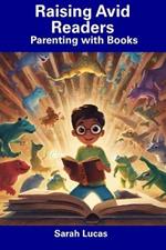 Raising Avid Readers: Parenting with Books