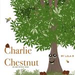 Charlie Chestnut: An ABC Botany Book