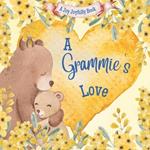 A Grammie's Love!: A Rhyming Picture Book for Children and Grandparents.