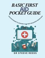 Basic first aid pocket guide: From Bystander to Lifesaver: Your First Aid Journey Begins Now