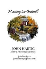 Morningstar Gristmill: Decew Falls 1872: John's Photobook Series