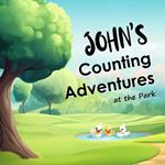 John's Counting Adventures at the Park: A custom name story book