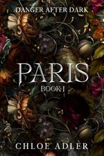 Paris: A Dark Paranormal Romance Series (Danger After Dark, Book 1)