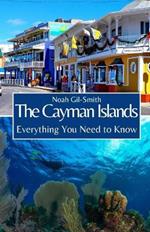 The Cayman Islands: Everything You Need to Know