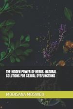 The Hidden Power of Herbs: Natural Solutions for Sexual Dysfunctions