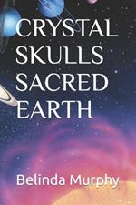 Crystal Skulls Sacred Earth