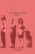 For The Many Not The Few Volume 1