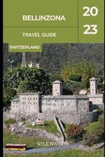 Bellinzona Travel Guide 2023: 