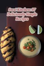 Swai Kitchen: 97 Deliciously Simple Recipes