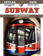 Unique Coloring Book for boys Ages 6-12 - Subway - Many colouring pages