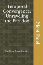Temporal Convergence: Unraveling the Paradox: TIME TRAVEL PARADOX