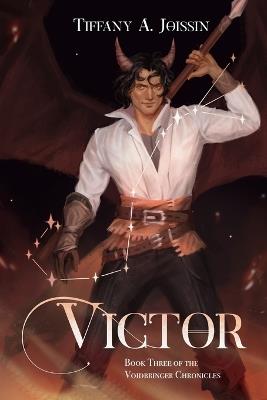 Victor: Book Three of the Voidbringer Chronicles - Tiffany A Joissin - cover