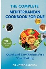 The Complete Mediterranean Cookbook For One: Quick and Easy Recipes for a Solo Cooking