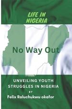 Life in Nigeria: No Way Out