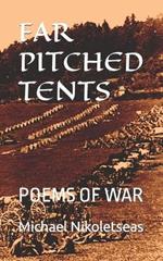 Far Pitched Tents: Poems of War