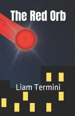 The Red Orb - Liam Termini - cover